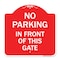 Signmission No Parking in Front of This Gate, Red & White Aluminum Architectural Sign, 18" x 18", RW-1818-23716 A-DES-RW-1818-23716 - alternate 1
